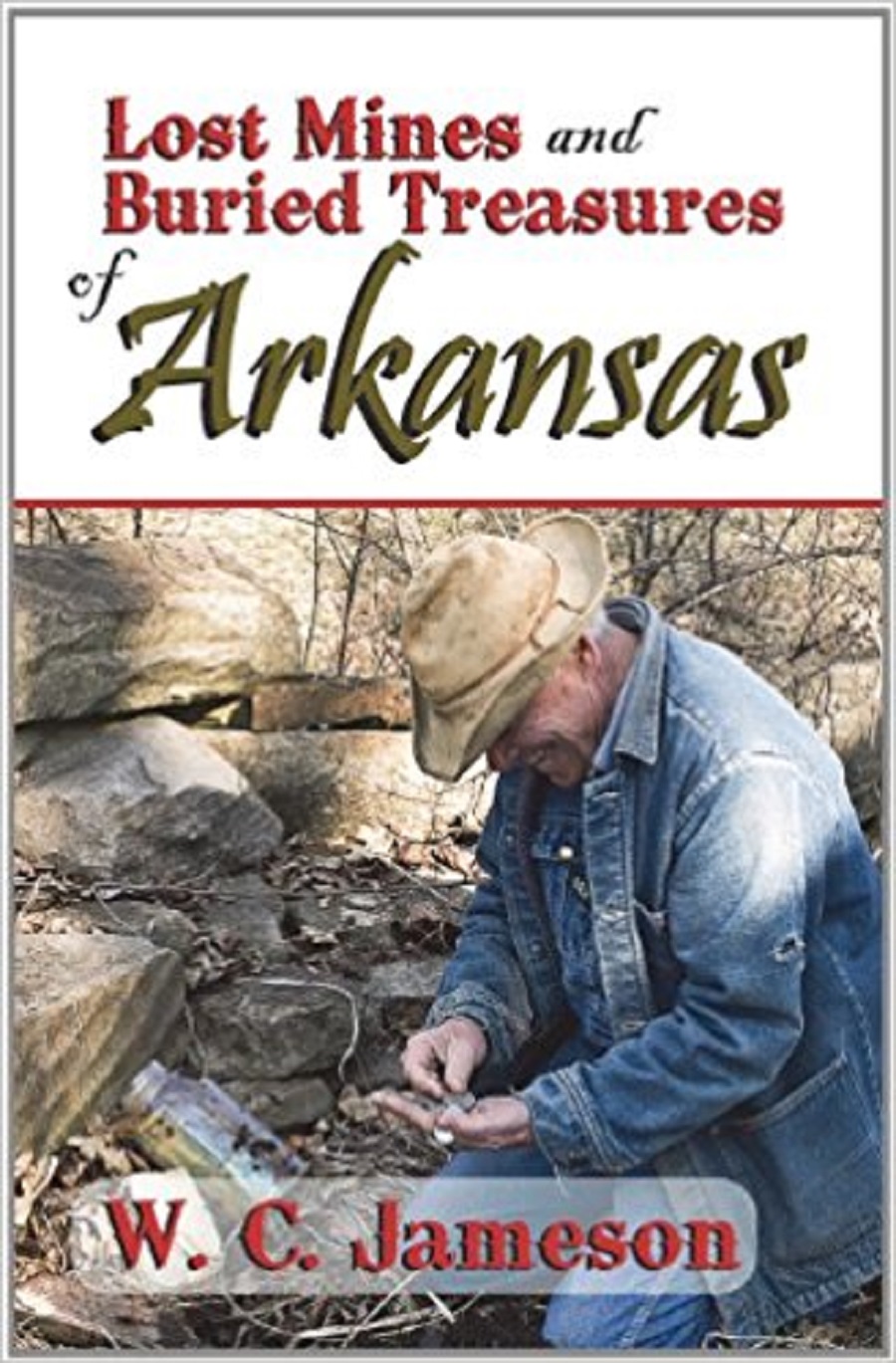 Lost Mines and Buried Treasures of Arkansas Amphorae Publishing Group